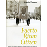 Puerto Rican Citizen: History and Political Identity in Twentieth-Century New York City