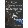 Cyrus and the Fighting Robot Redemption