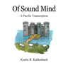 Of Sound Mind: A Pacific Transcription