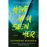 Have You Seen Her
