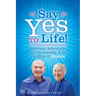 Say Yes to Life!: Spiritual Adventure and Discipleship in the Building of Ananda