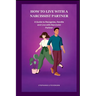 How to Live with a Narcissist Partner: A Guide to Recognize, Handle and Live with Narcissist Partner