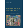 The Way to Zion in Isaiah 40-55: Beyond New Exodus or Metaphor