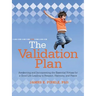 The Validation Plan: Awakening and Incorporating the Essential Virtues for a Good Life Leading to Respect, Harmony, and Peace