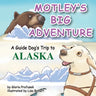 Motley's Big Adventure: A Guide Dog's Trip to Alaska
