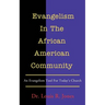 Evangelism In The African American Community: An Evangelism Tool For Today's Church
