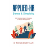 Applied-Hr: Sense & Simplicity: 205 Practical Ideas & Principles on People Management