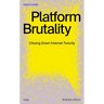 Platform Brutality: Closing Down Internet Toxicity