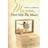 Mama, Don't Stop the Music!