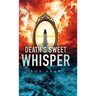 Death's Sweet Whisper