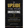 The Upside of Oil and Gas Investing: How the New Model Works and Why It Puts the Traditional Model to Shame