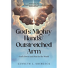 God's Mighty Hands/Outstretched Arm: God's Power and Plan for the World