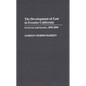Development of Law in Frontier California: Civil Law and Society, 1850-1890