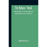 The Babees' Book: Medieval Manners For The Young: Done Into Modern English From Dr. Furnivall'S Text