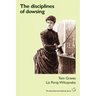 The Disciplines of Dowsing
