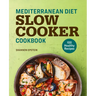 Mediterranean Diet Slow Cooker Cookbook: 100 Healthy Recipes