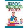This is a trivia book for kids: Engaging Quiz Game Collection For Kids