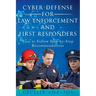 Cyber Defense for Law Enforcement and First Responders