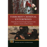 Terrorist Criminal Enterprises: Financing Terrorism Through Organized Crime