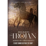 Religion The Trojan Horse of Christianity