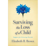 Surviving the Loss of a Child: Support for Grieving Parents