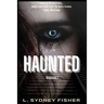 The Haunted: True Stories for the Ghost Lover's Soul