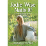 Jodie Wise Nails It!: A coming of age story