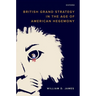 British Grand Strategy in the Age of American Hegemony