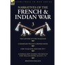 Narratives of the French and Indian War: 3-The Capture of Fort Duquesne, Commissary Wilson's Orderly Book. Fort Duquesne and Fort Pitt, A Journal Kept