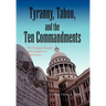Tyranny, Taboo, and the Ten Commandments