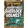Can You Survive the Adventures of Sherlock Holmes?: A Choose Your Path Book