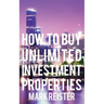 How to Buy Unlimited Investment Properties