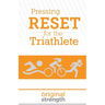 Pressing RESET for the Triathlete