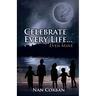 Celebrate Every Life....Even Mine