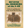 Beyond the Borders of the Law: Critical Legal Histories of the North American West