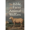 The Bible and Farm Animal Welfare