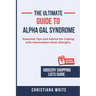 The Ultimate Guide to Alpha Gal Syndrome: Essential Tips and Advice for Coping with Mammalian Meat Allergies.
