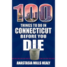 100 Things to Do in Connecticut Before You Die