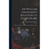 Sir William Davenant's Relation to Shakespeare: With an Analysis of the Chief Characters of Davenant's Plays