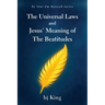 The Universal Laws and Jesus' Meaning of The Beatitudes