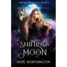 Shifting Moon: Shifting Moon Saga, Book 1