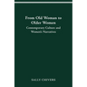 From Old Woman to Older Women: Contemporary Culture and Women's Narratives