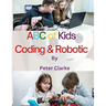 ABC of Kids Coding & Robotic: Coding & Robotic