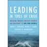 Leading in Times of Crisis: Navigating Through Complexity, Diversity and Uncertainty to Save Your Business