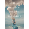 Just an Ordinary Woman Breathing