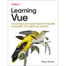 Learning Vue: Core Concepts and Practical Patterns for Reusable, Composable, and Scalable User Interfaces
