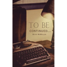 To be continued...