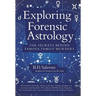 Exploring Forensic Astrology: The Secrets behind Famous Family Murders
