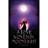 A Love Woven In Moonlight