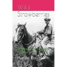 Wild Strawberries: Memoirs of a Montana Pioneer Boy